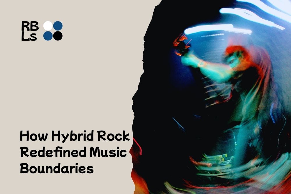 How Hybrid Rock Redefined Music Boundaries - RhoBaLists